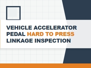 Your Accelerator Pedal Is Stiff: Checking the Linkage